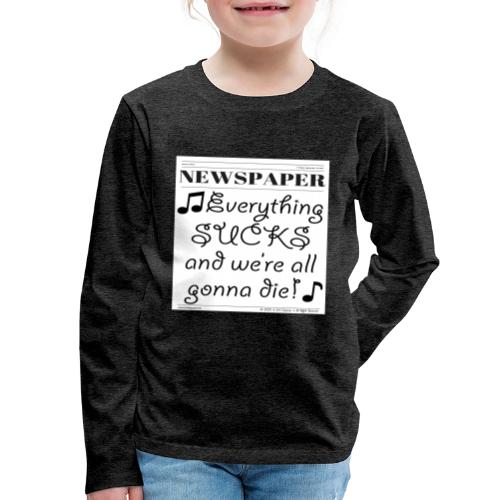 Everything Sucks - Kids' Premium Long Sleeve T-Shirt