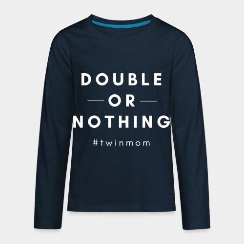 Double or Nothing - Kids' Premium Long Sleeve T-Shirt