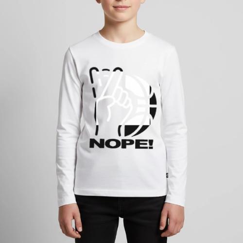 NOPE! - Kids' Premium Long Sleeve T-Shirt