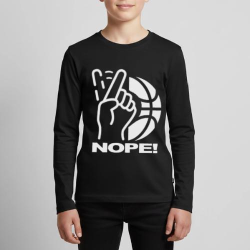 NOPE! - Kids' Premium Long Sleeve T-Shirt