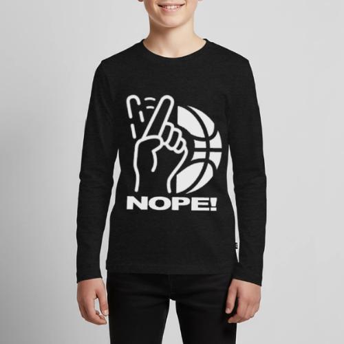 NOPE! - Kids' Premium Long Sleeve T-Shirt