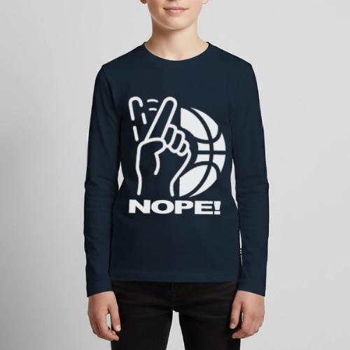 NOPE! - Kids' Premium Long Sleeve T-Shirt