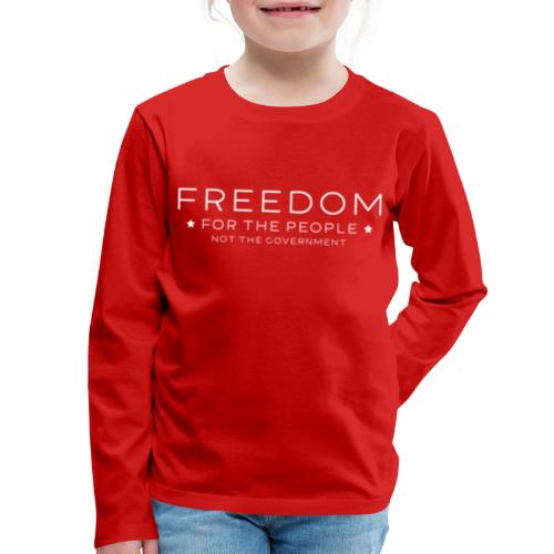 Freedom for the People - Kids' Premium Long Sleeve T-Shirt