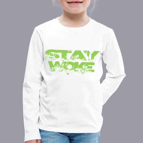 STAY WOKE - Kids' Premium Long Sleeve T-Shirt