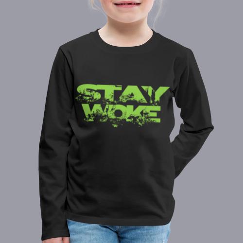 STAY WOKE - Kids' Premium Long Sleeve T-Shirt