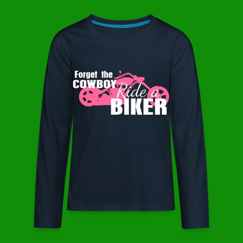 Forget the Cowboy Ride a Biker - Kids' Premium Long Sleeve T-Shirt