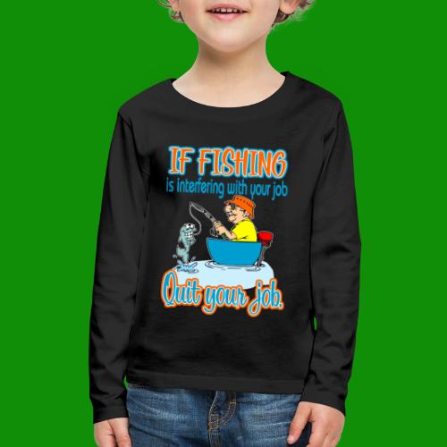 Fishing Job - Kids' Premium Long Sleeve T-Shirt