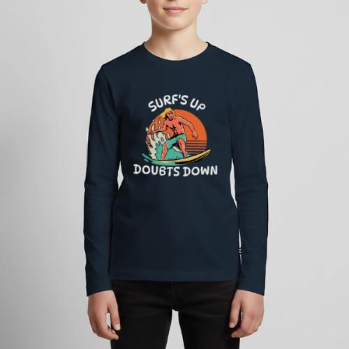 Surfs Up Doubts Down - Kids' Premium Long Sleeve T-Shirt