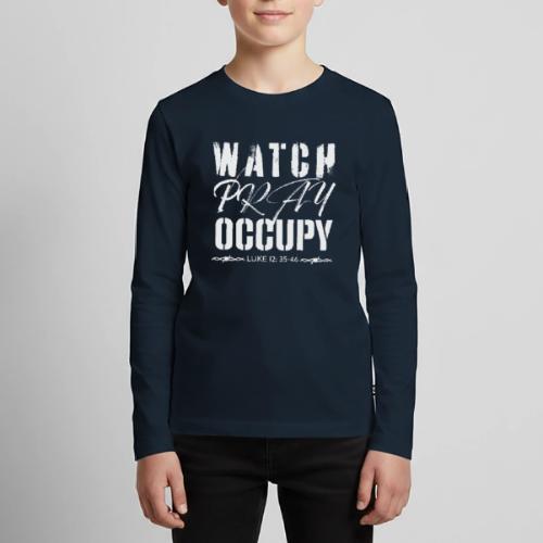 Watch Pray Occupy - Kids' Premium Long Sleeve T-Shirt