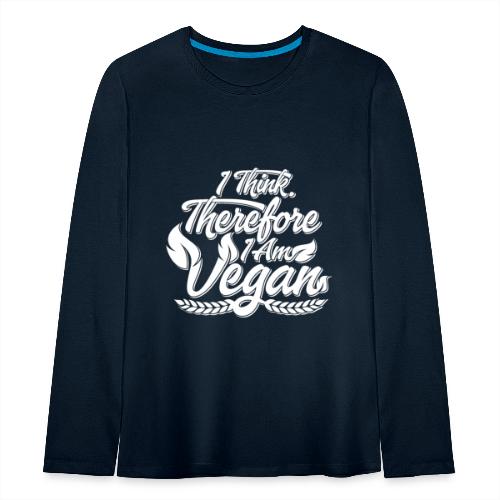 I Think, Therefore I Am Vegan - Kids' Premium Long Sleeve T-Shirt