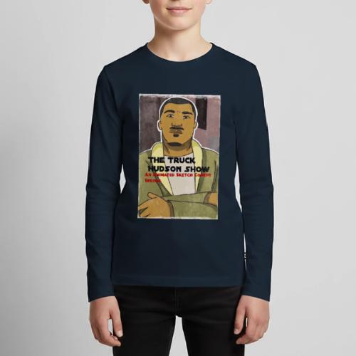 The Truck Hudson Show, An Animated Sketch Comedy - Kids' Premium Long Sleeve T-Shirt