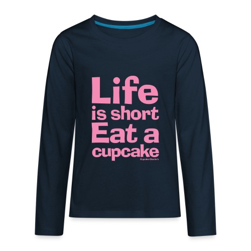 Life is Short...Eat a Cupcake (pink) - Kids' Premium Long Sleeve T-Shirt