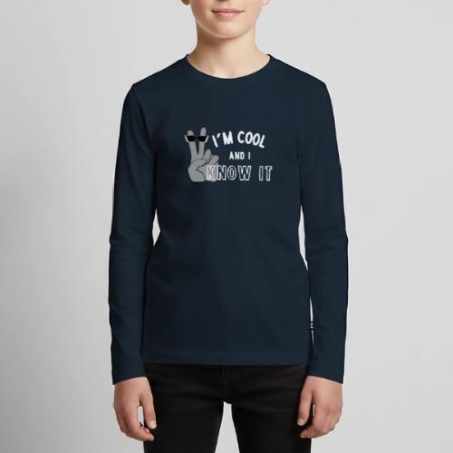 I'm Cool and I Know It - Fun Self Affirmation- Wht - Kids' Premium Long Sleeve T-Shirt