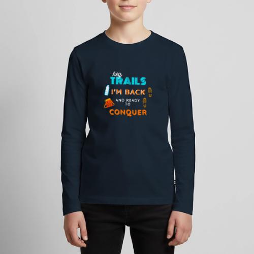 Conquer Trails - Hiking Shirt - Kids' Premium Long Sleeve T-Shirt