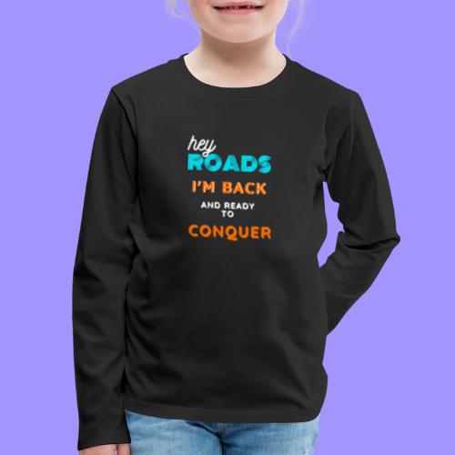 Back to Road Trip - Ready to Conquer - Kids' Premium Long Sleeve T-Shirt