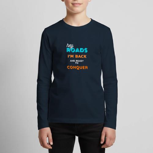 Back to Road Trip - Ready to Conquer - Kids' Premium Long Sleeve T-Shirt