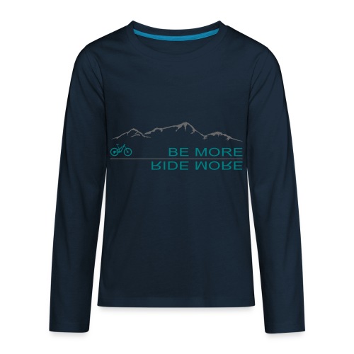 Be More Ride More - Kids' Premium Long Sleeve T-Shirt