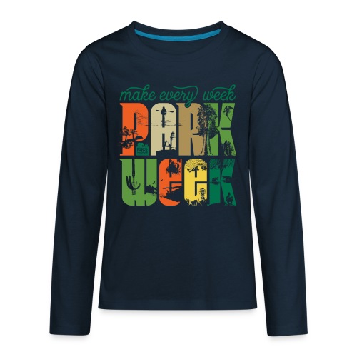 Make Every Week Park Week - Kids' Premium Long Sleeve T-Shirt