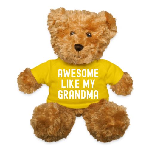AWESOME LIKE MY GRANDMA - Teddy Bear