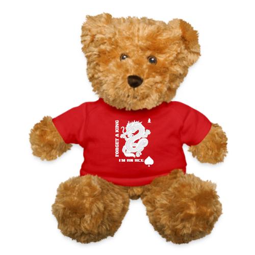 Forget A King I'm An Ace - Teddy Bear