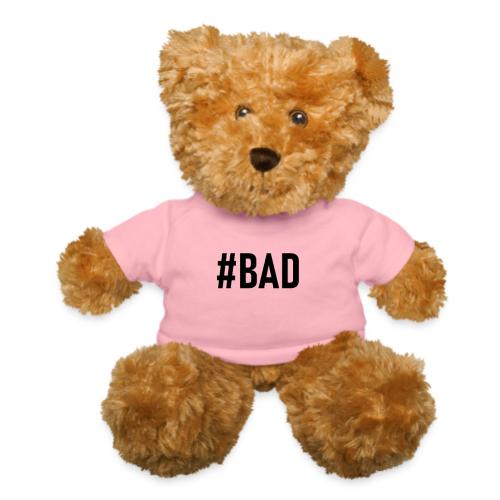 #BAD - Teddy Bear