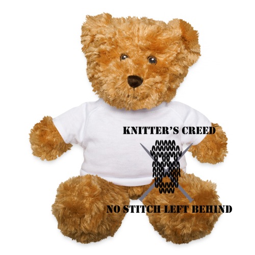 Knitter's Creed - Teddy Bear