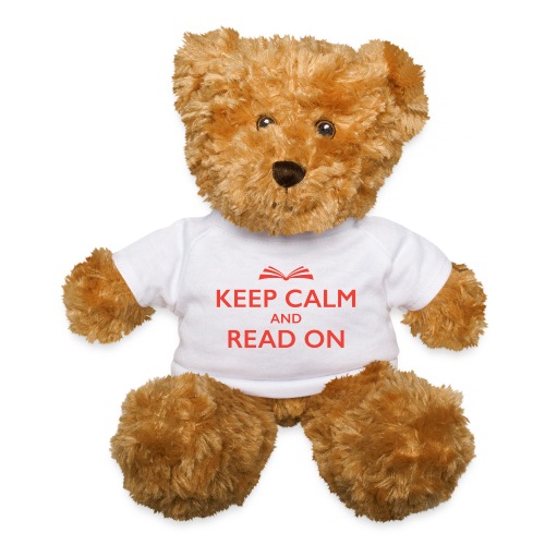 Keep Calm and Read On - Teddy Bear