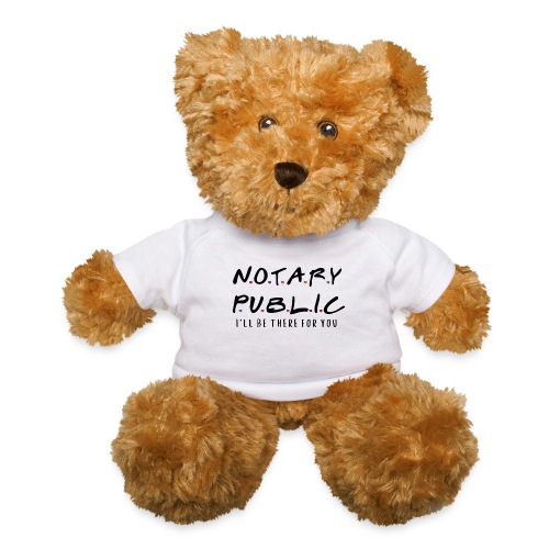 Notary Public (FRIENDS THEME) - Teddy Bear
