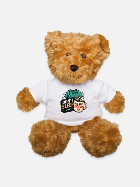 Dont sleep you have patients  - Teddy Bear - white - Front