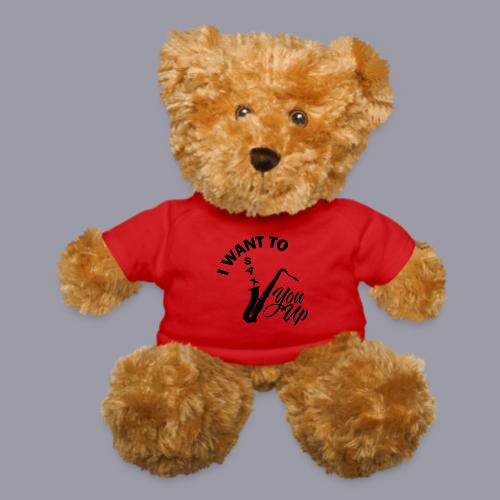 I WANT TO SAX YOU UP - Teddy Bear