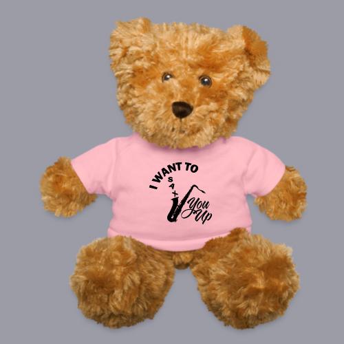 I WANT TO SAX YOU UP - Teddy Bear
