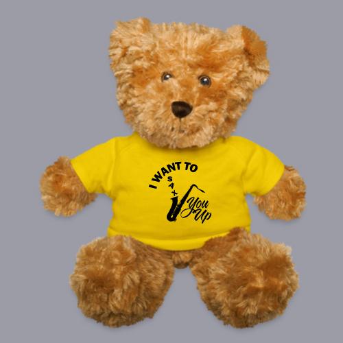 I WANT TO SAX YOU UP - Teddy Bear