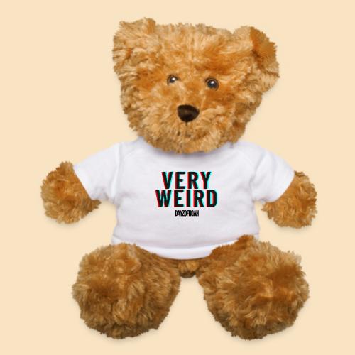 VERY WEIRD - Teddy Bear