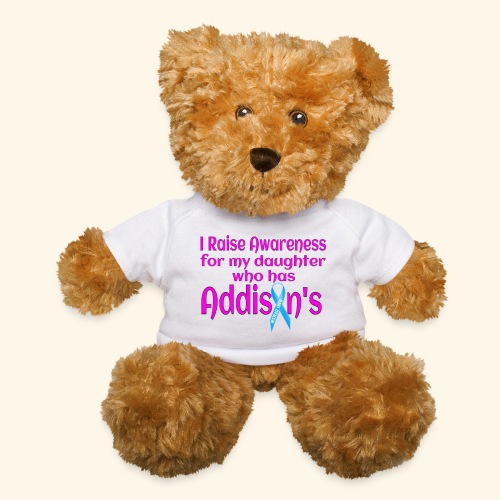 Support Daughter With Addisons - Teddy Bear