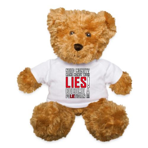 Lies Pay: Become a PoLIEtician Satire - Teddy Bear