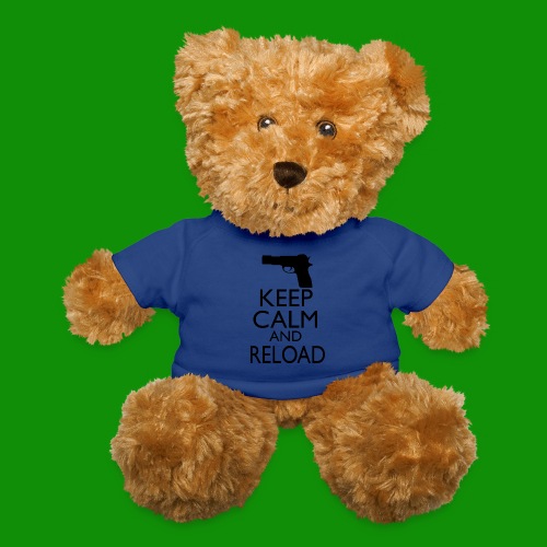 Keep Calm & Reload - Teddy Bear