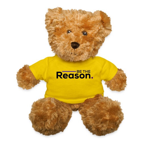 Be The Reason (black font) - Teddy Bear
