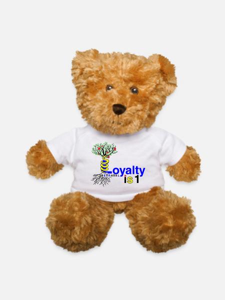 Loyalty Is 1 - Teddy Bear - white