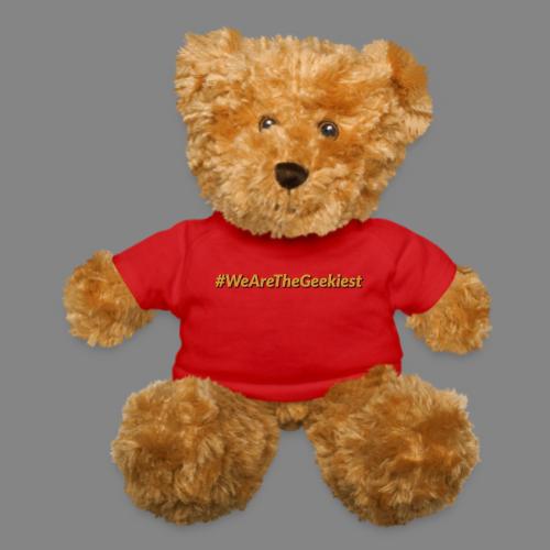 #WeAreTheGeekiest - Teddy Bear
