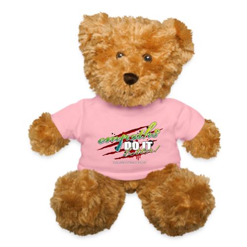 empaths do it better - Teddy Bear