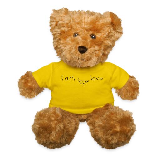 faith hope love - Teddy Bear