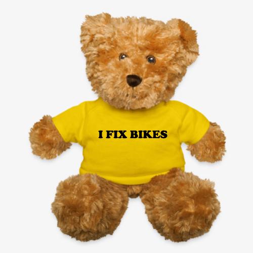 i fix bikes - Teddy Bear