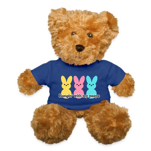 Hangin' with my peeps - Teddy Bear
