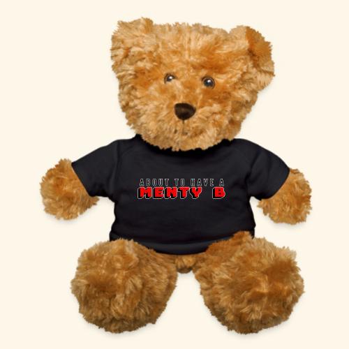 About to Have a Menty B - Teddy Bear