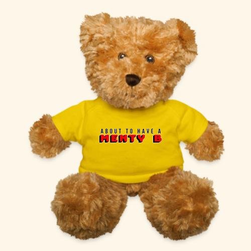 About to Have a Menty B - Teddy Bear