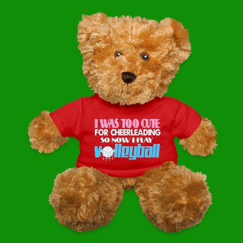 Too Cute For Cheerleading Volleyball - Teddy Bear
