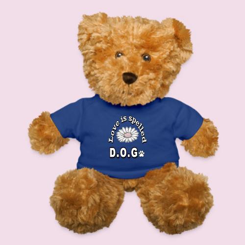 Love is Spelled D.O.G. | Cute Dog Lover Design - Teddy Bear