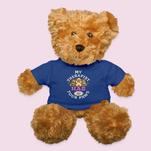My Therapist Has Four Paws - Teddy Bear