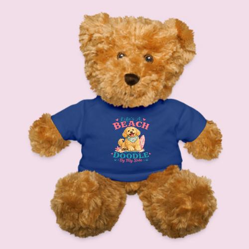 Life's A Beach With My Doodle By My Side - Teddy Bear