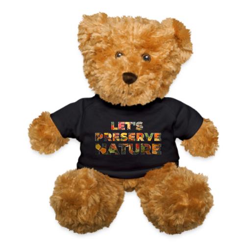 Let's Preserve Nature - Teddy Bear